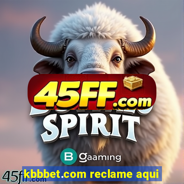 kbbbet.com reclame aqui
